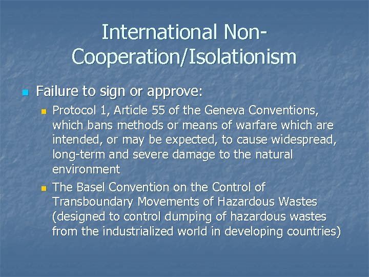 International Non. Cooperation/Isolationism n Failure to sign or approve: n n Protocol 1, Article