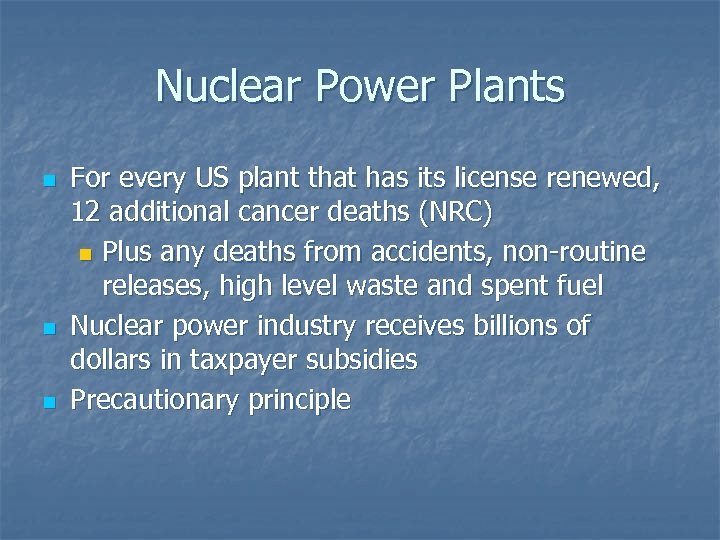 Nuclear Power Plants n n n For every US plant that has its license