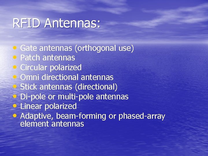 RFID Antennas: • • Gate antennas (orthogonal use) Patch antennas Circular polarized Omni directional