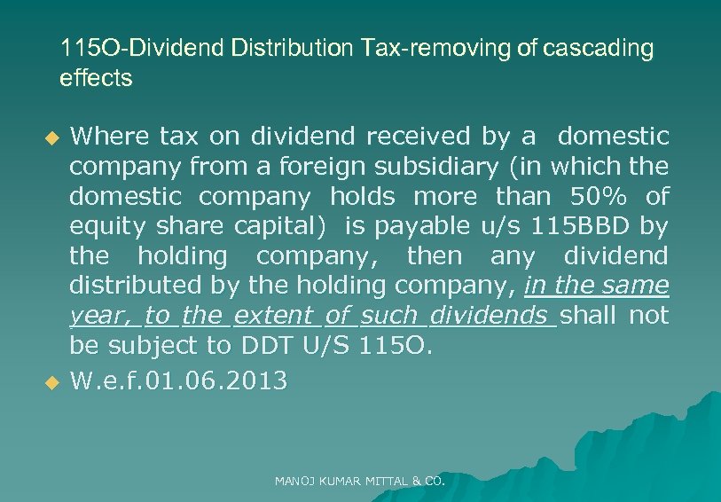 115 O-Dividend Distribution Tax-removing of cascading effects u u Where tax on dividend received