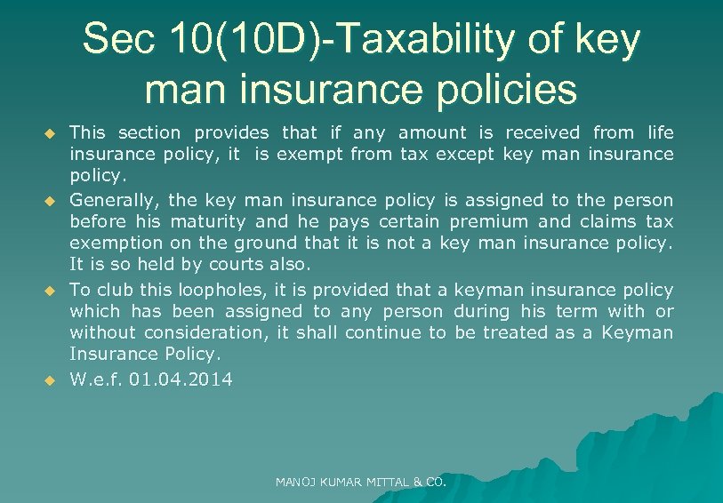 Sec 10(10 D)-Taxability of key man insurance policies u u This section provides that