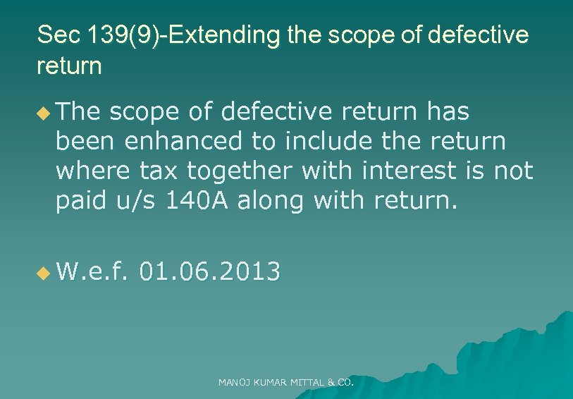 Sec 139(9)-Extending the scope of defective return u The scope of defective return has
