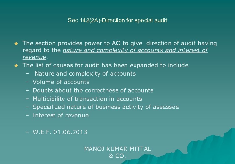 Sec 142(2 A)-Direction for special audit u u The section provides power to AO