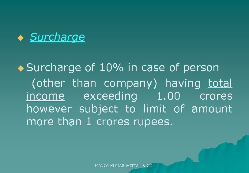 u Surcharge of 10% in case of person (other than company) having total income