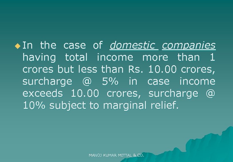 u In the case of domestic companies having total income more than 1 crores