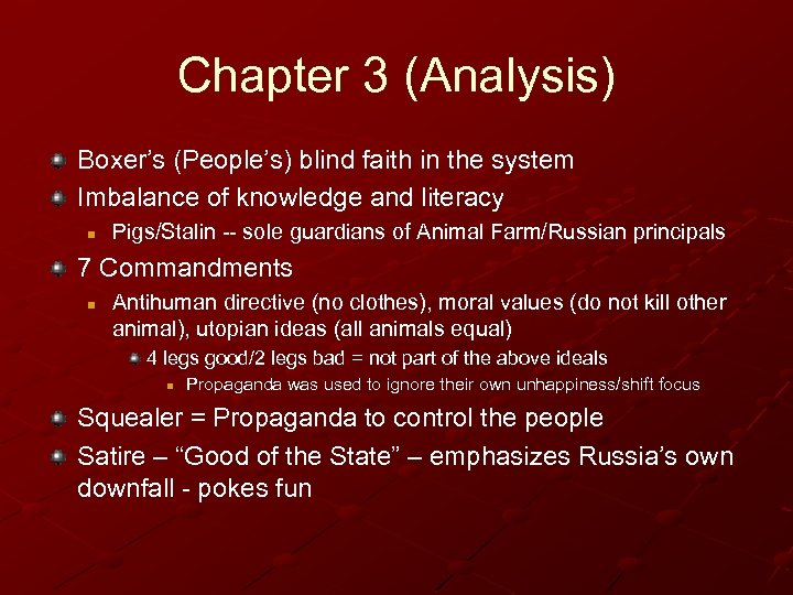 Chapter 3 (Analysis) Boxer’s (People’s) blind faith in the system Imbalance of knowledge and