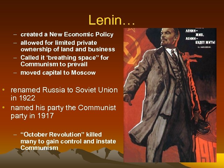 Lenin… – created a New Economic Policy – allowed for limited private ownership of