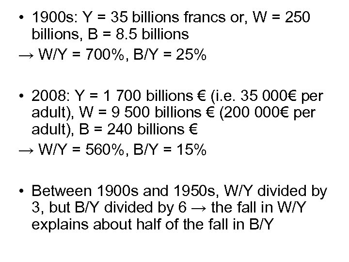  • 1900 s: Y = 35 billions francs or, W = 250 billions,