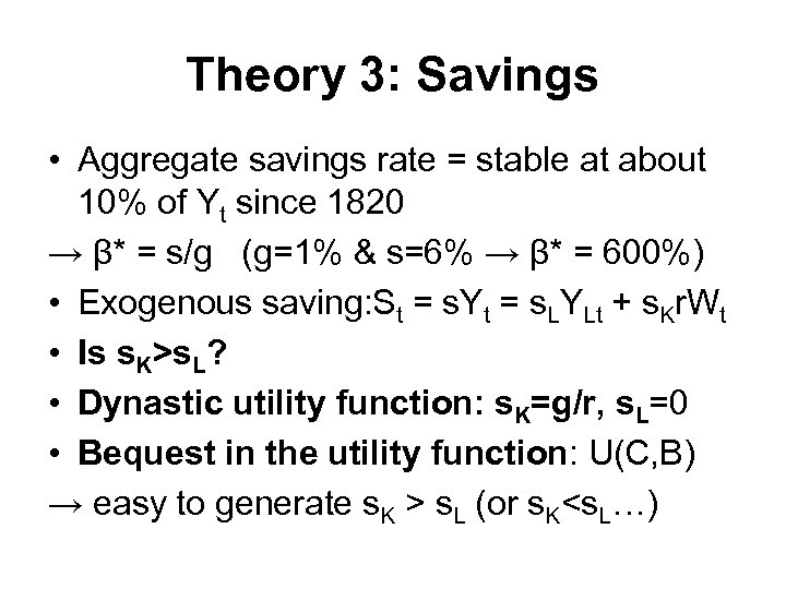 Theory 3: Savings • Aggregate savings rate = stable at about 10% of Yt