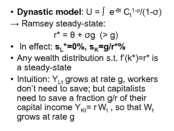  • Dynastic model: U = ∫ e-θt Ct 1 -σ/(1 -σ) → Ramsey