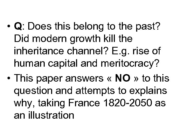  • Q: Does this belong to the past? Did modern growth kill the