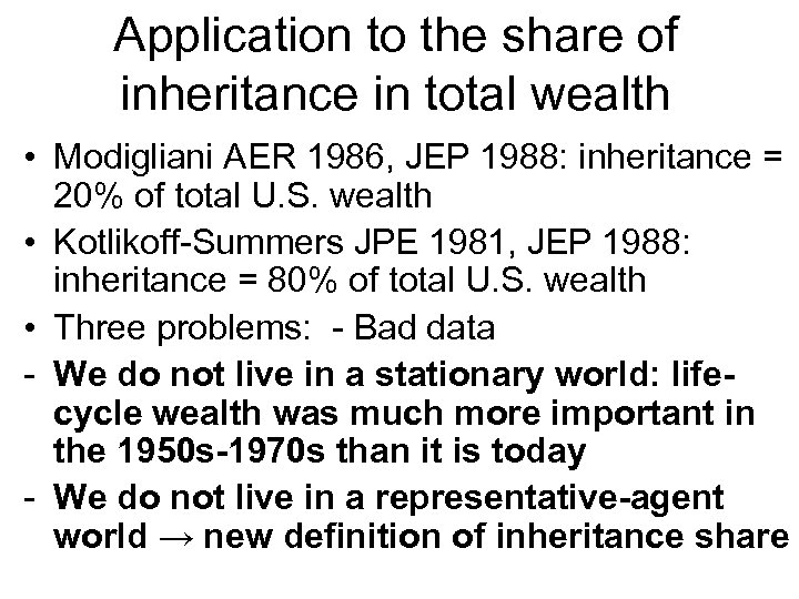 Application to the share of inheritance in total wealth • Modigliani AER 1986, JEP