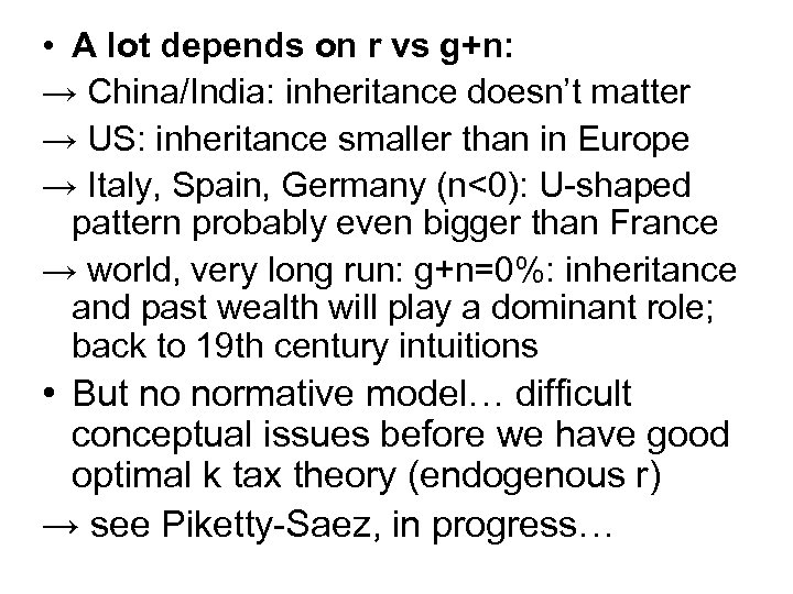  • A lot depends on r vs g+n: → China/India: inheritance doesn’t matter