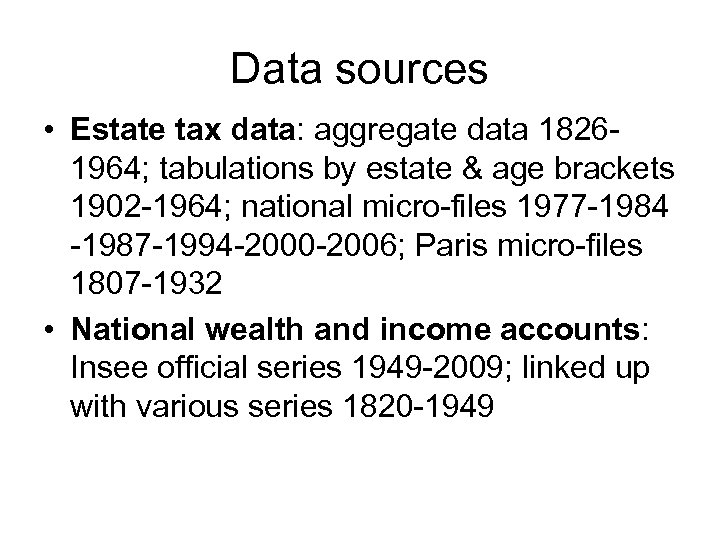 Data sources • Estate tax data: aggregate data 18261964; tabulations by estate & age