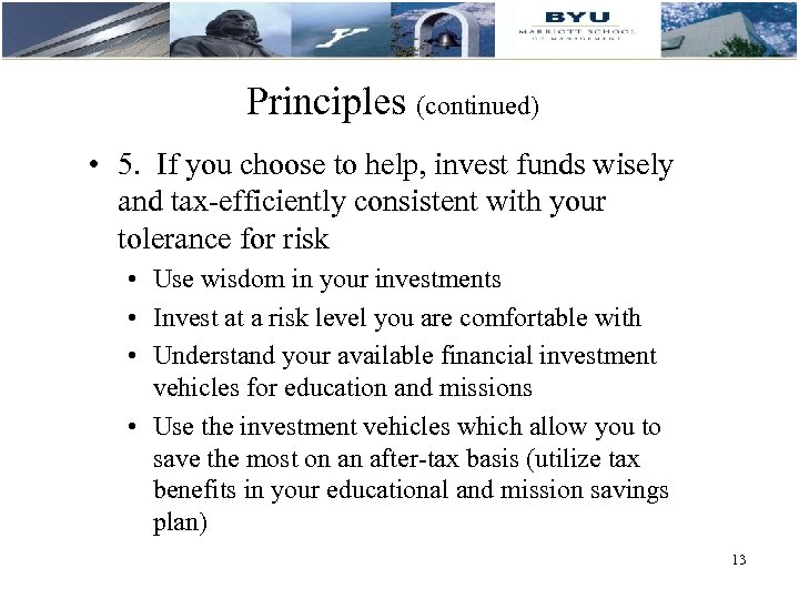 Principles (continued) • 5. If you choose to help, invest funds wisely and tax-efficiently