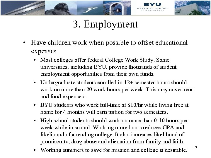 3. Employment • Have children work when possible to offset educational expenses • Most