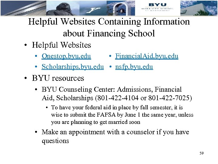 Helpful Websites Containing Information about Financing School • Helpful Websites • Onestop. byu. edu