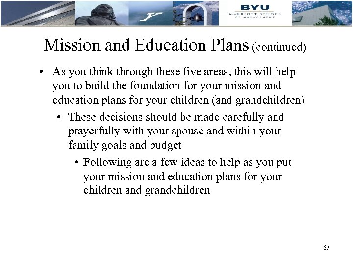 Mission and Education Plans (continued) • As you think through these five areas, this