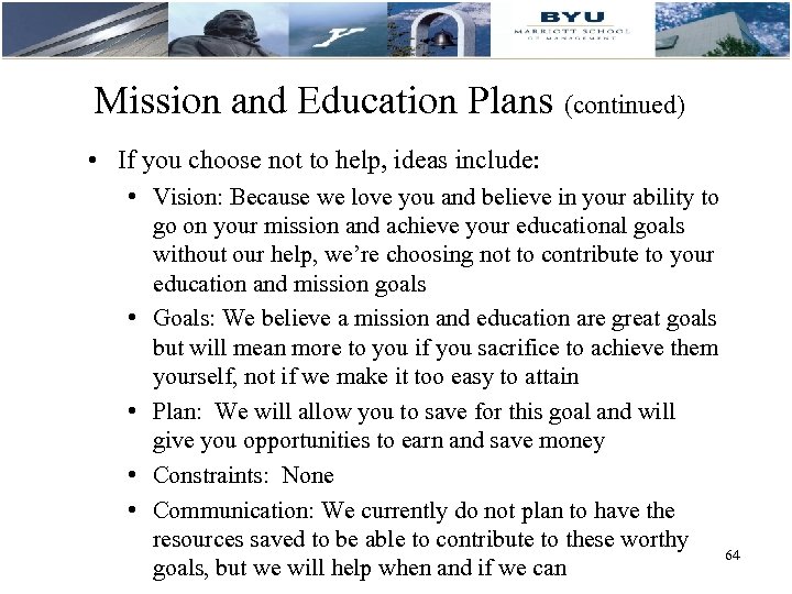Mission and Education Plans (continued) • If you choose not to help, ideas include: