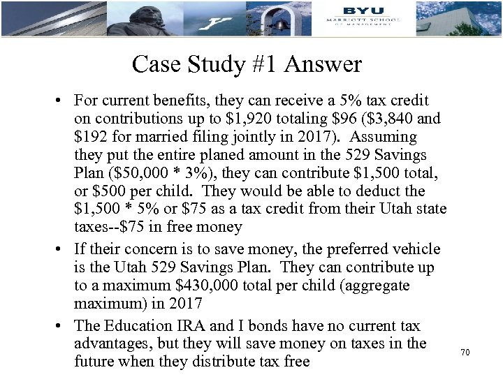 Case Study #1 Answer • For current benefits, they can receive a 5% tax