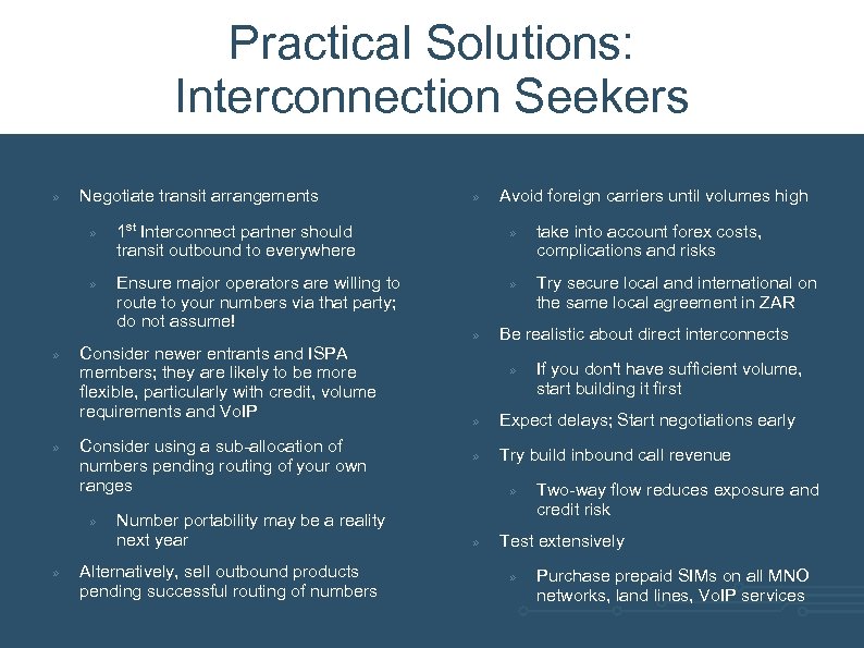 Practical Solutions: Interconnection Seekers » Negotiate transit arrangements » Avoid foreign carriers until volumes