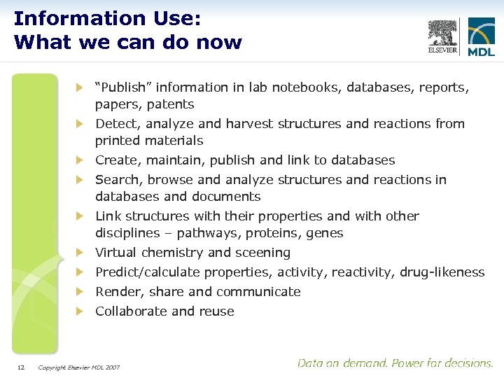 Information Use: What we can do now “Publish” information in lab notebooks, databases, reports,