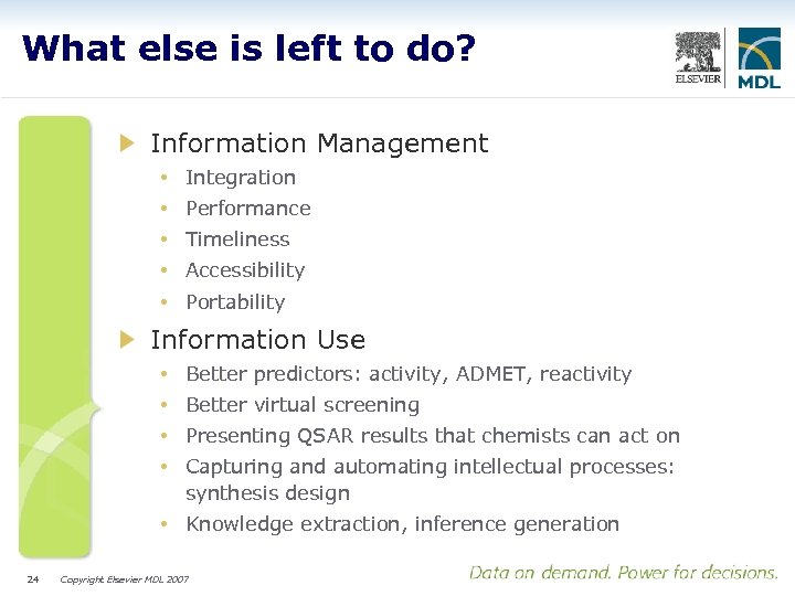 What else is left to do? Information Management • Integration • Performance • Timeliness