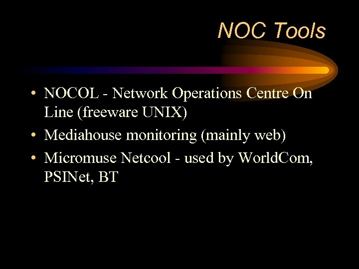 NOC Tools • NOCOL - Network Operations Centre On Line (freeware UNIX) • Mediahouse