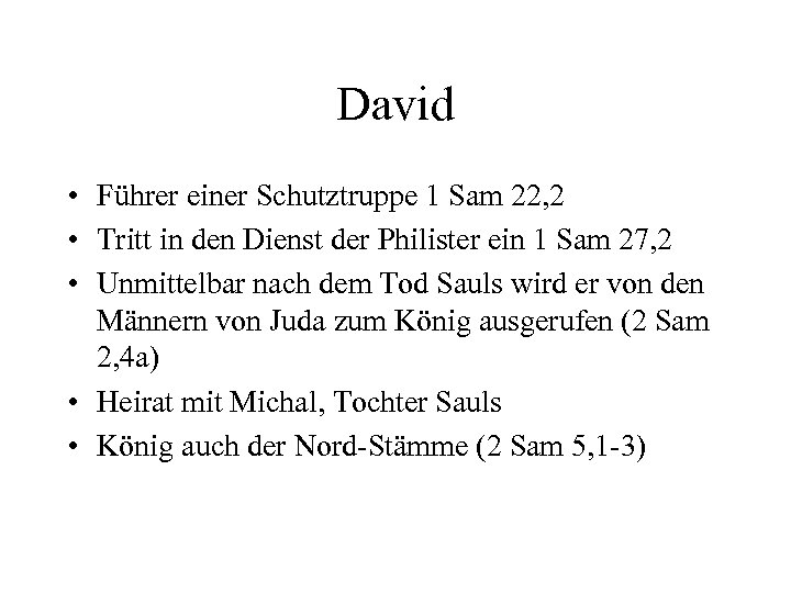 David • Führer einer Schutztruppe 1 Sam 22, 2 • Tritt in den Dienst