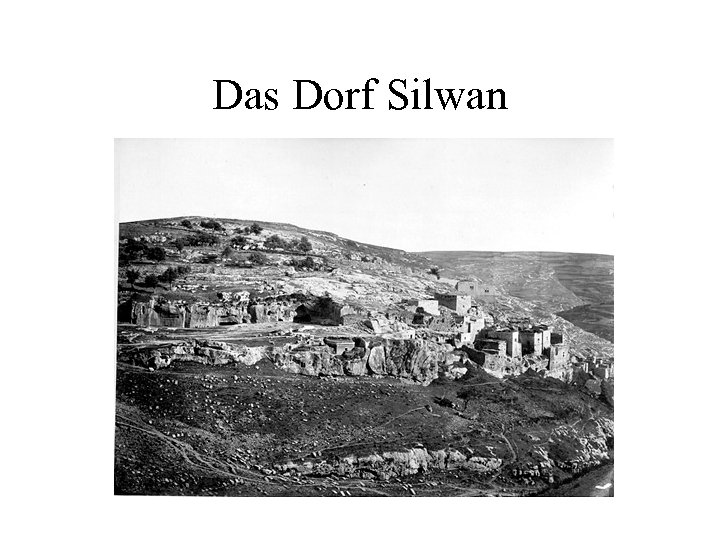 Das Dorf Silwan 