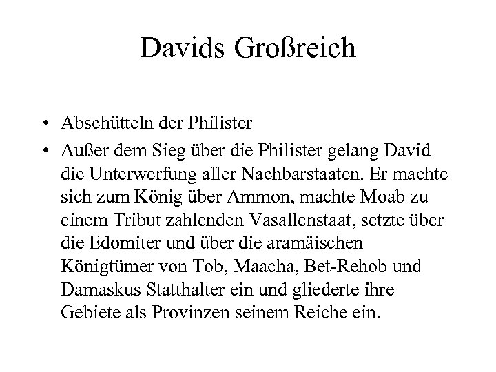 Davids Großreich • Abschütteln der Philister • Außer dem Sieg über die Philister gelang