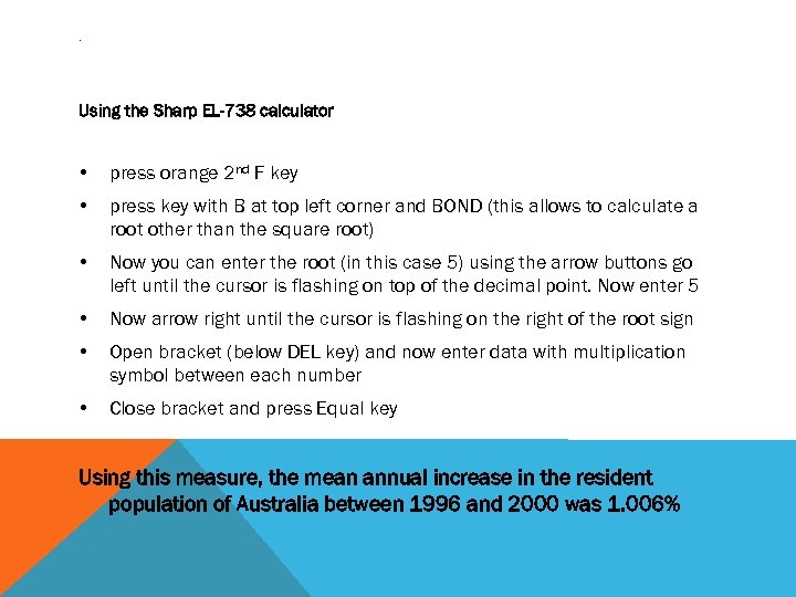 . Using the Sharp EL-738 calculator • press orange 2 nd F key •