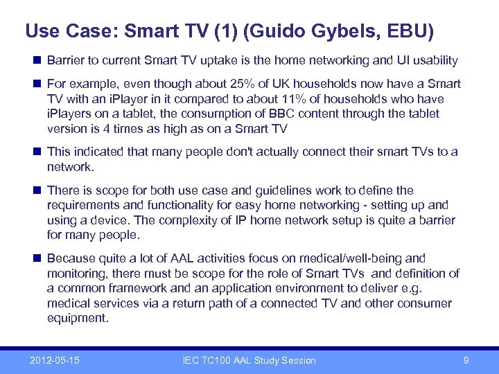 Use Case: Smart TV (1) (Guido Gybels, EBU) n Barrier to current Smart TV