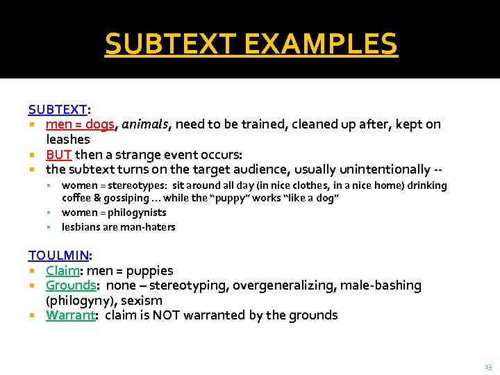 SUBTEXT EXAMPLES SUBTEXT: men = dogs, animals, need to be trained, cleaned up after,