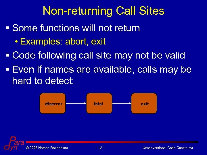 Non-returning Call Sites § Some functions will not return • Examples: abort, exit §