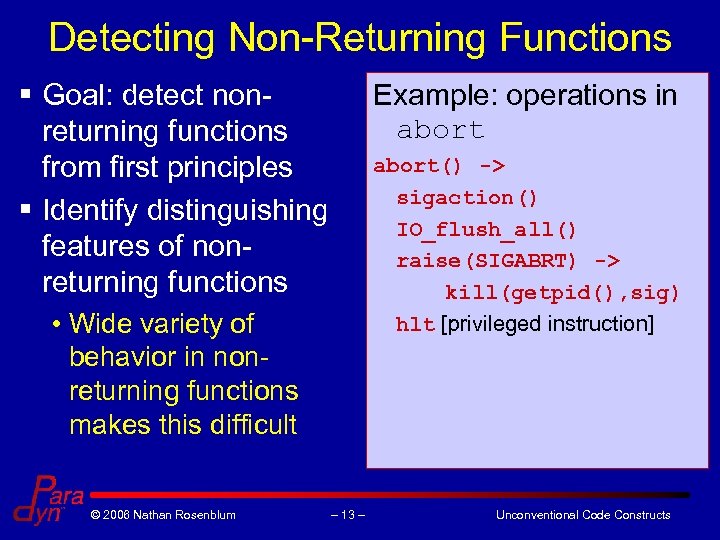 Detecting Non-Returning Functions § Goal: detect nonreturning functions from first principles § Identify distinguishing
