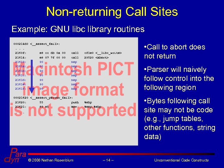 Non-returning Call Sites Example: GNU libc library routines 000214 d 0 <__assert_fail>: . .