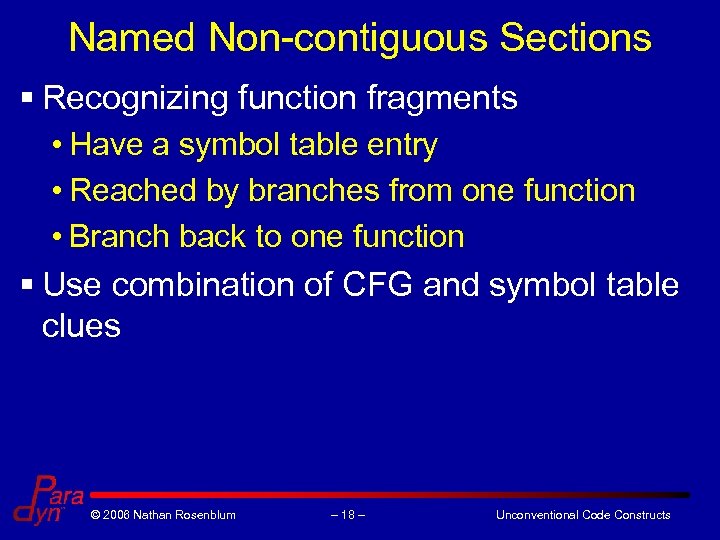 Named Non-contiguous Sections § Recognizing function fragments • Have a symbol table entry •