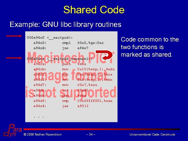 Shared Code Example: GNU libc library routines 000 a 94 c 0 <__waitpid>: a
