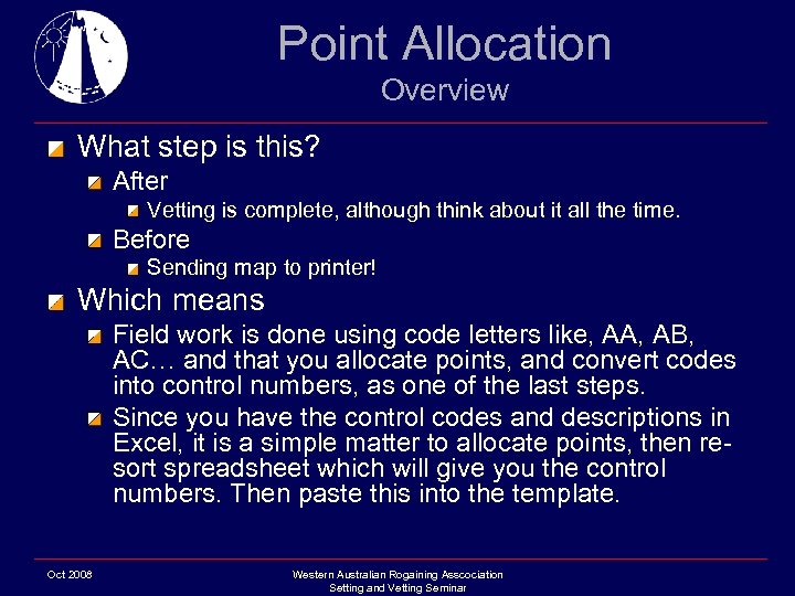 Point Allocation Overview What step is this? After Vetting is complete, although think about