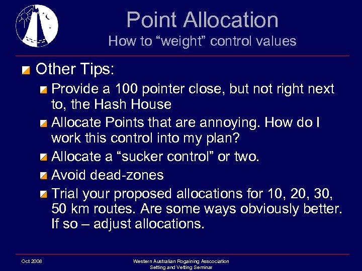 Point Allocation How to “weight” control values Other Tips: Provide a 100 pointer close,