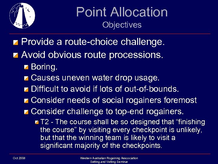 Point Allocation Objectives Provide a route-choice challenge. Avoid obvious route processions. Boring. Causes uneven