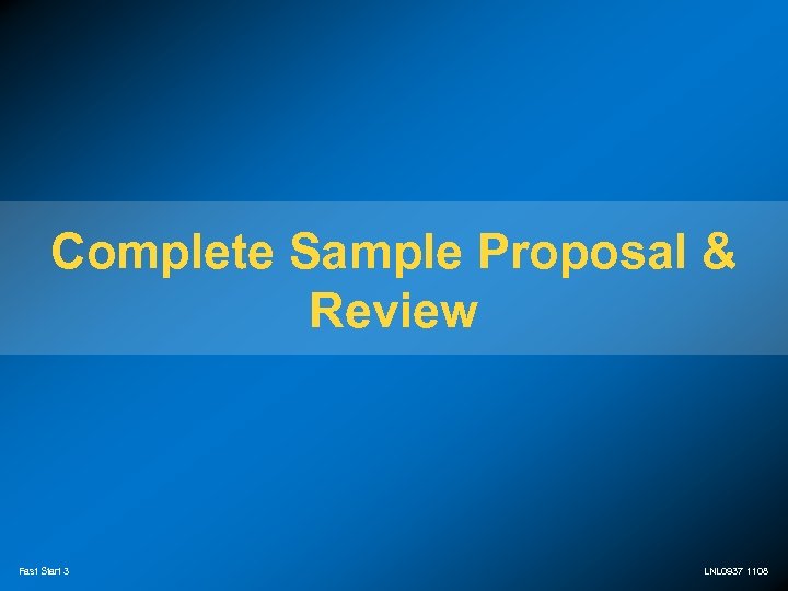 Complete Sample Proposal & Review Fast Start 3 LNL 0937 1108 
