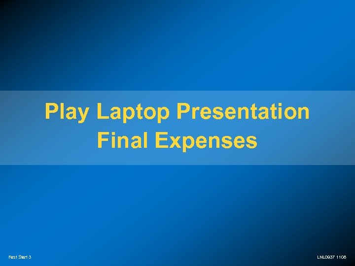Play Laptop Presentation Final Expenses Fast Start 3 LNL 0937 1108 