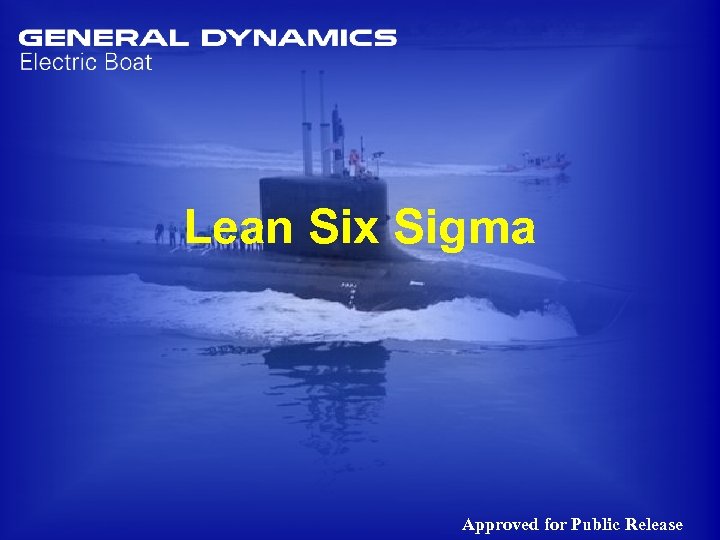 Lean Six Sigma Approved for Public Release 