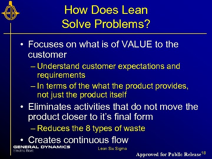 How Does Lean Solve Problems? • Focuses on what is of VALUE to the