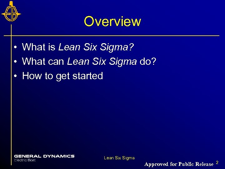 Overview • What is Lean Six Sigma? • What can Lean Six Sigma do?