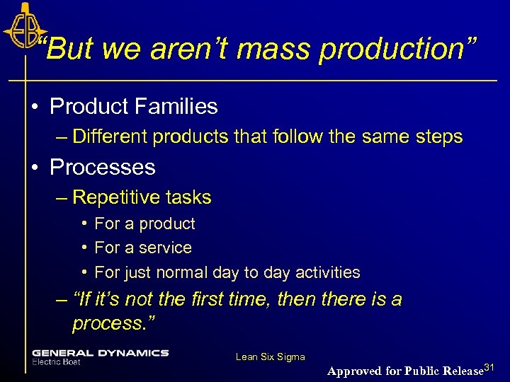 “But we aren’t mass production” • Product Families – Different products that follow the