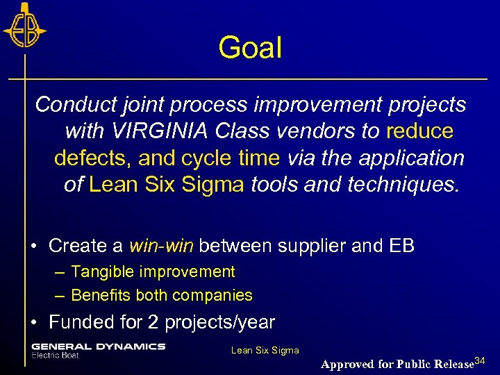 Goal Conduct joint process improvement projects with VIRGINIA Class vendors to reduce defects, and