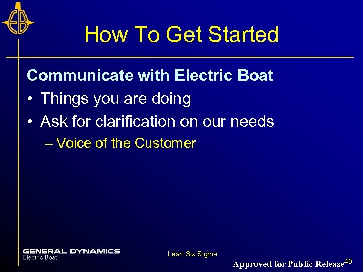 How To Get Started Communicate with Electric Boat • Things you are doing •